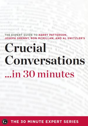 [30 Minutes 01] • Crucial Conversations ...in 30 Minutes